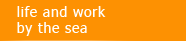Life and Work by the Sea